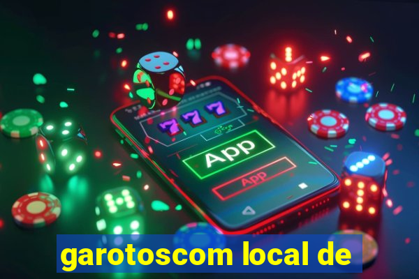 garotoscom local de